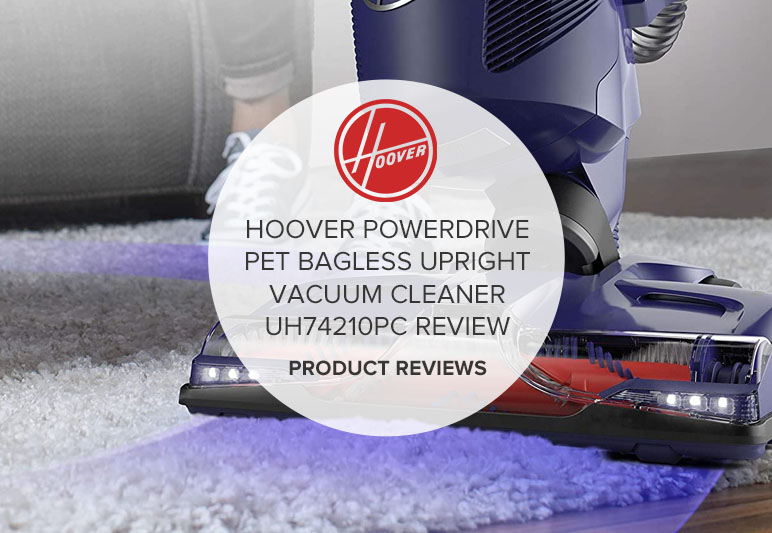 HOOVER POWERDRIVE PET BAGLESS UPRIGHT VACUUM CLEANER UH74210PC REVIEW