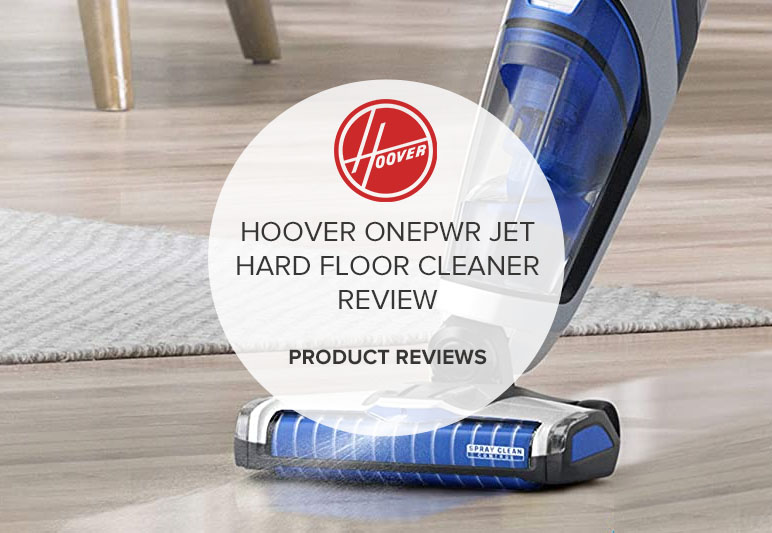 HOOVER ONEPWR JET HARD FLOOR CLEANER REVIEW