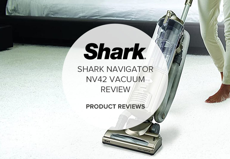 SHARK NAVIGATOR NV42 REVIEW
