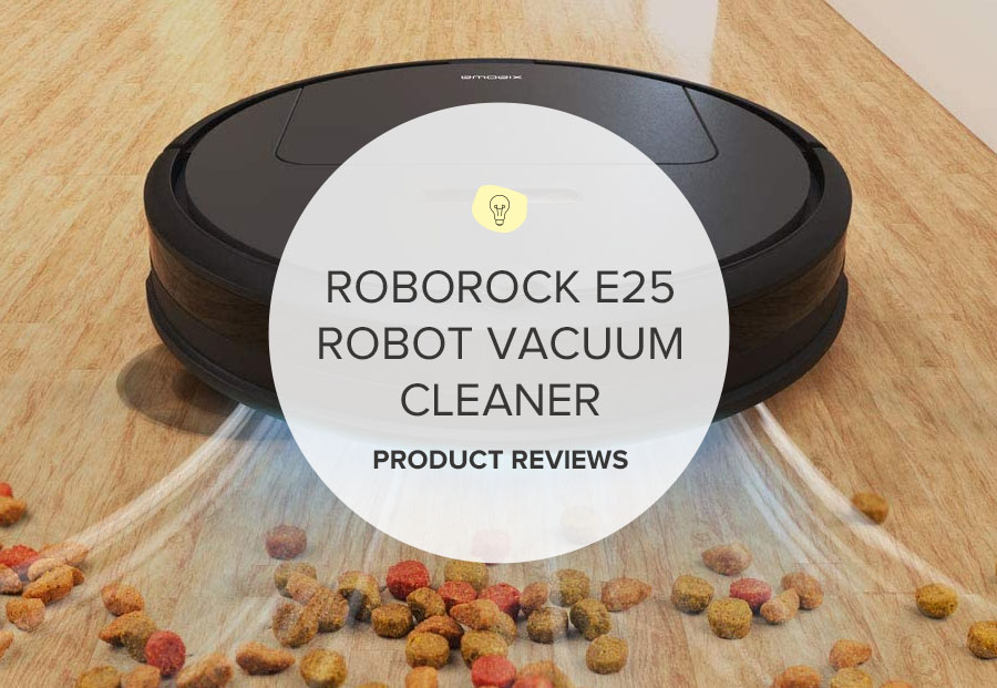 ROBOROCK E25 ROBOT VACUUM CLEANER REVIEW